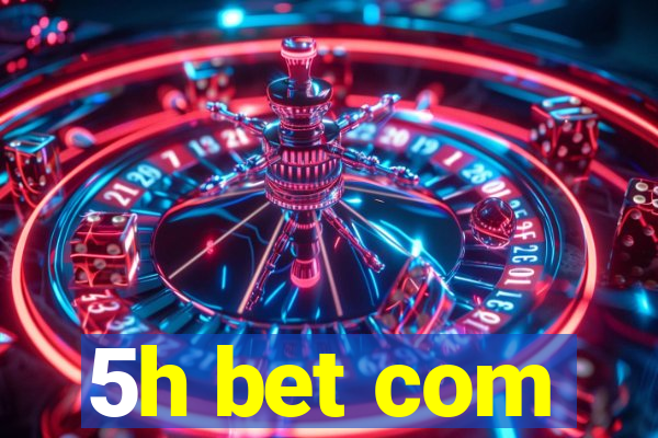5h bet com